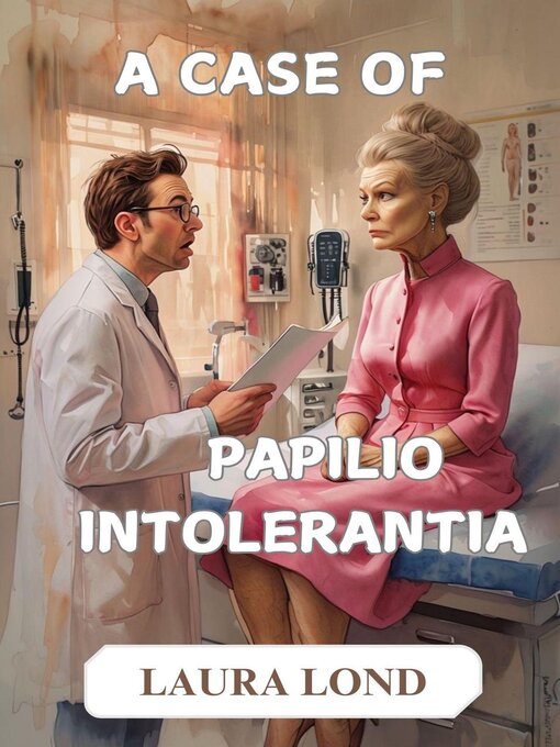 Title details for A Case of Papilio Intolerantia by Laura Lond - Available